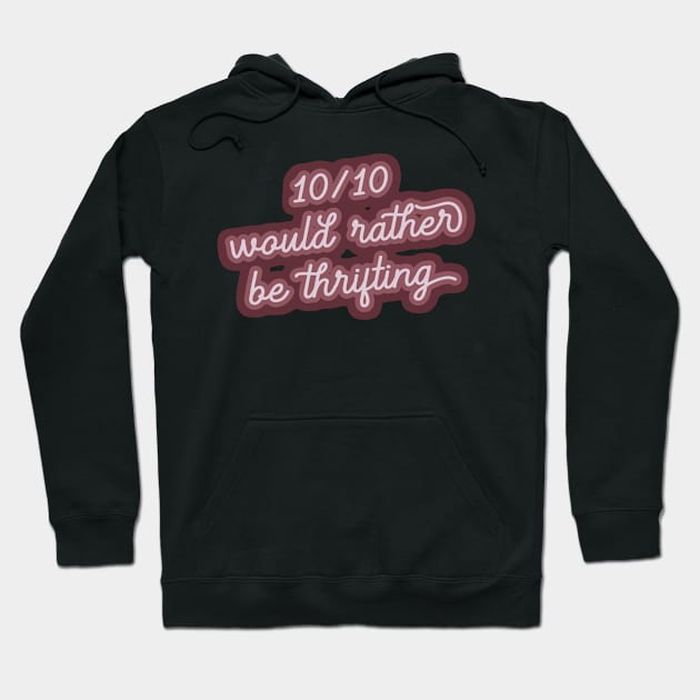 I’d Rather Be Thrifting Hoodie by Asilynn